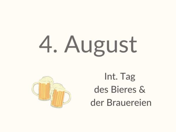 Tag des Bieres am 4. August