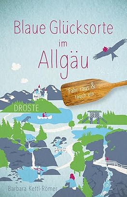 Reiseführer Allgäu: Blaue Glücksorte